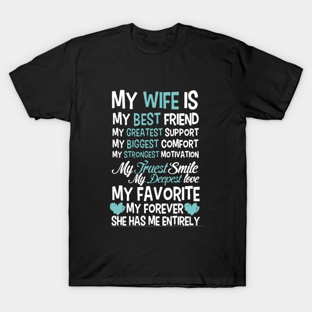 My Wife Is My Best Friend My Greatest Support My Biggest Comfort My Strongest Motivation My Favorite Wife T-Shirt by dieukieu81